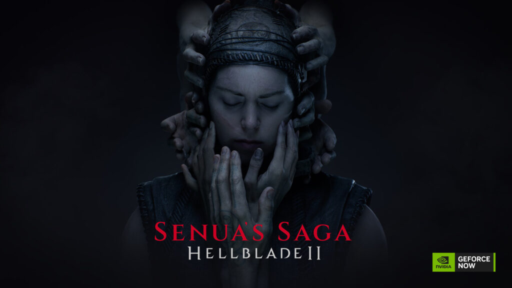 Senua’s Saga: Hellblade 2, disponibil acum și în cloud prin GeForce Now