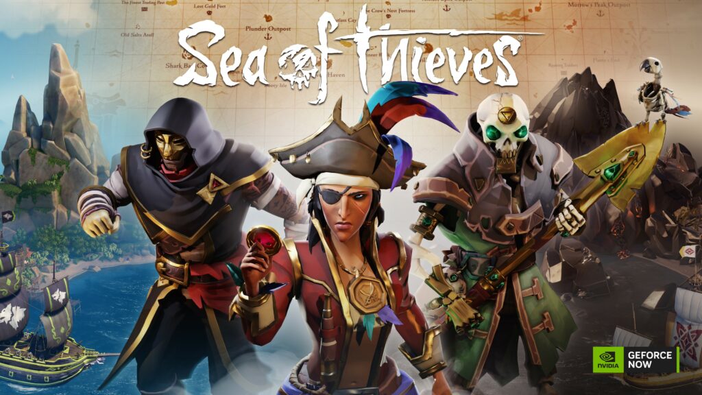 Sea of Thieves, disponibil acum pe GeForce Now